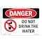 Signmission OSHA Danger Sign, Do Not Drink The Water, 5in X 3.5in Decal, 3.5" W, 5" L, Landscape OS-DS-D-35-L-1130 - alternate 1